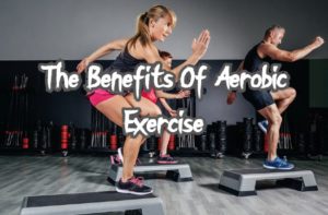 Benefits Of Aerobic Exercise