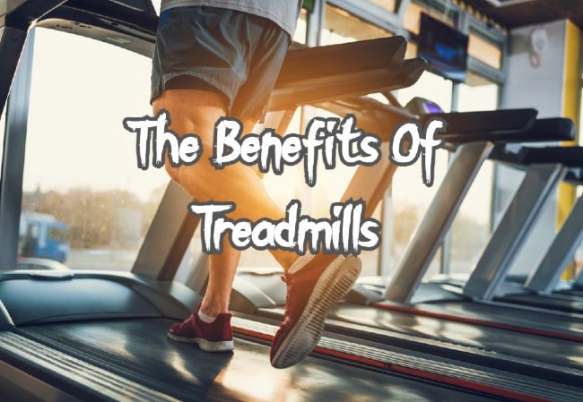 Benefits Of Treadmills