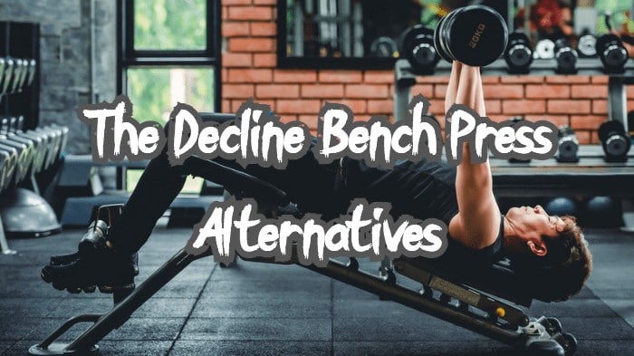 Decline Bench Press Alternatives