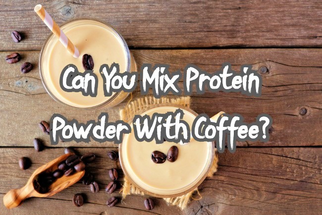 Can You Mix Protein Powder With Coffee
