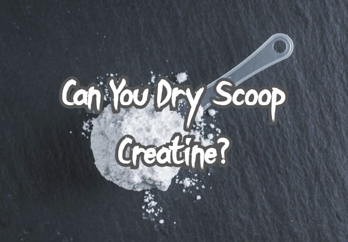 Can You Dry Scoop Creatine
