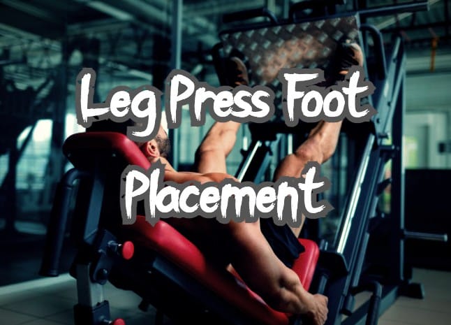Foot Placement for leg press